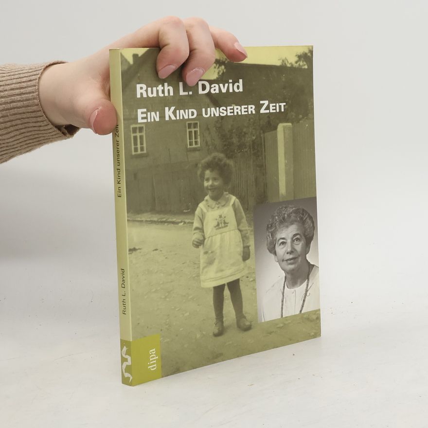 Ruth L. David Ein Kind unserer Zeit