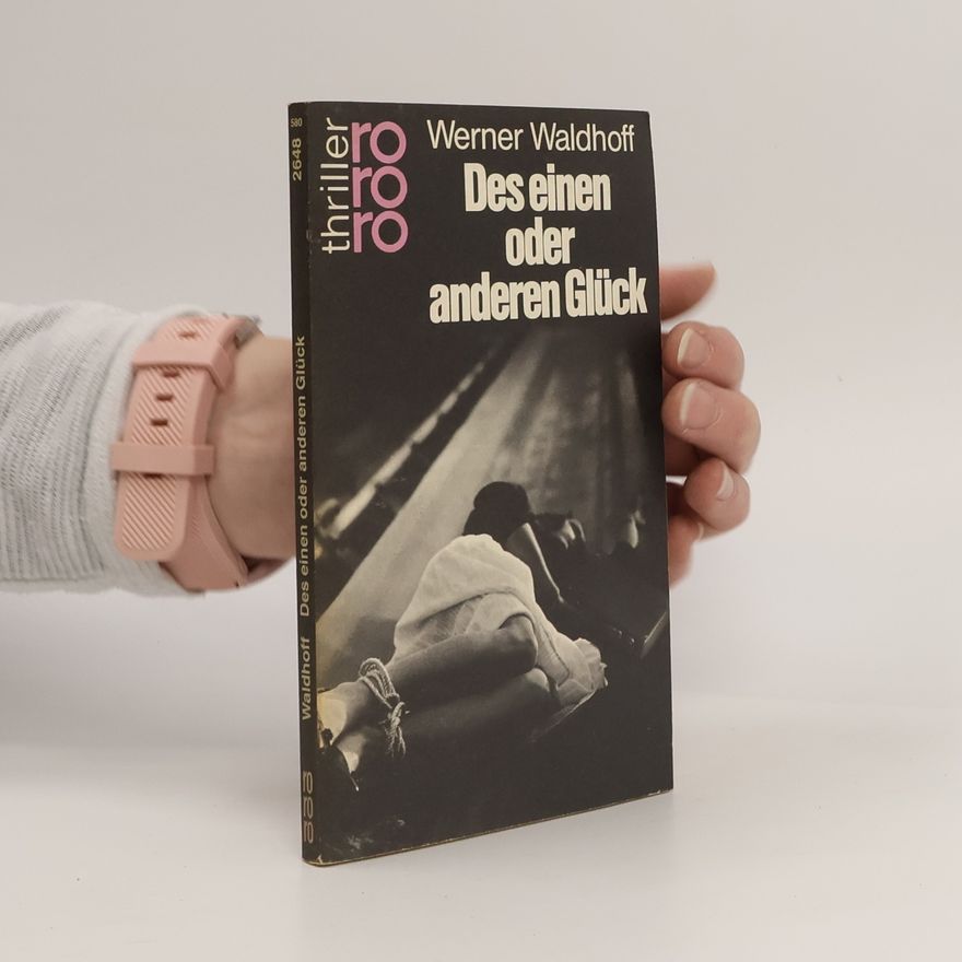 Werner Waldhoff Des einen oder anderen Glück