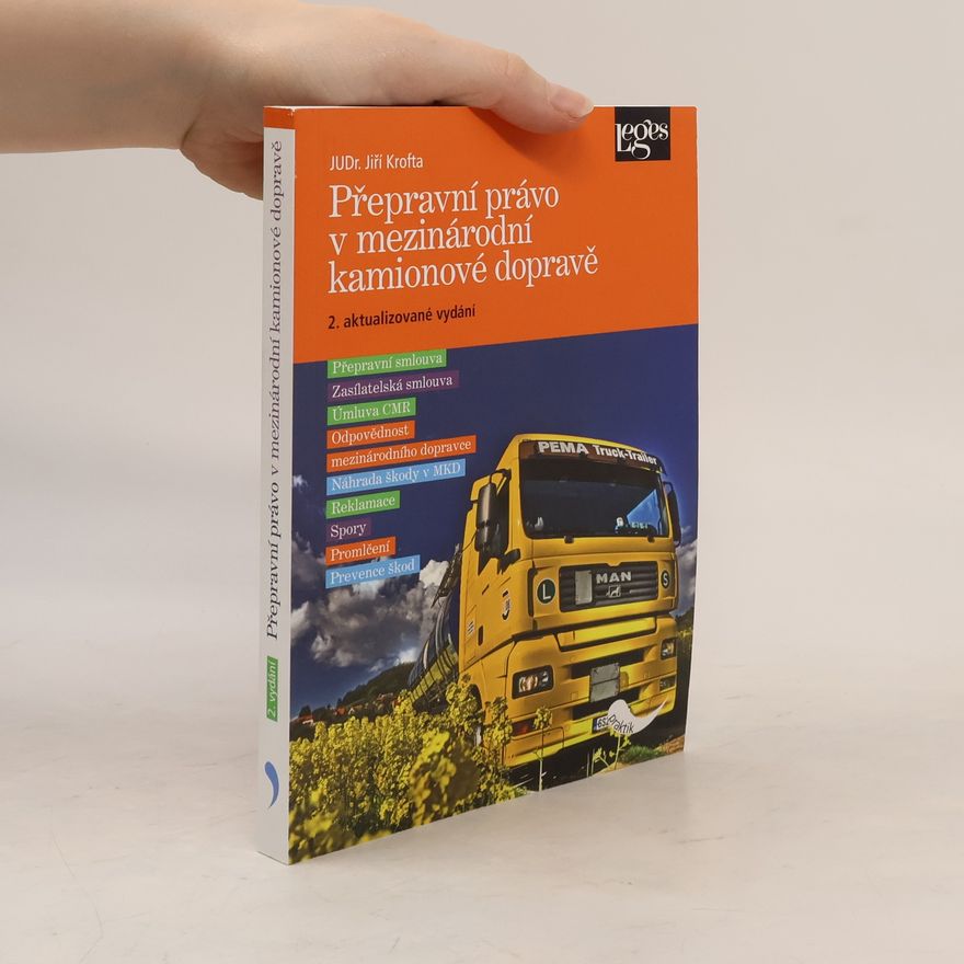 Jiří Krofta Přepravní právo v mezinárodní kamionové dopravě