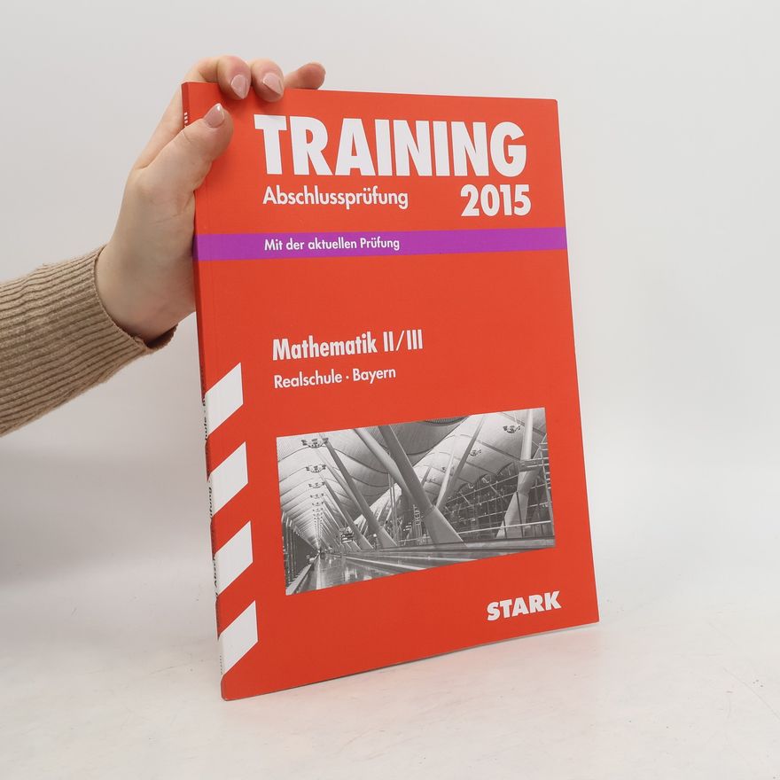 Markus Schmidl Training Abschlussprüfung Mathematik II / III 2015 Realschule Bayern