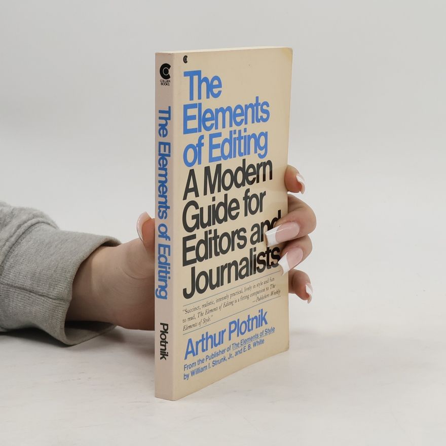 Arthur Plotnik Elements of Series: The Elements of Editing