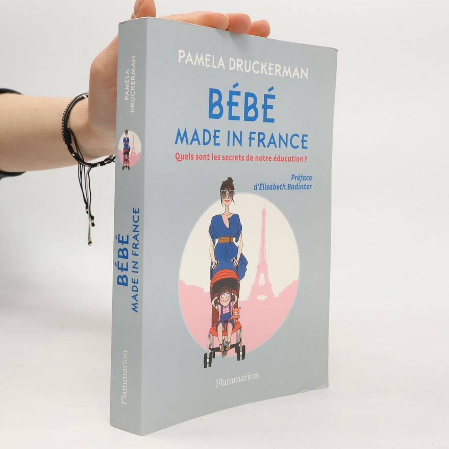 Pamela Druckerman Bébé made in France