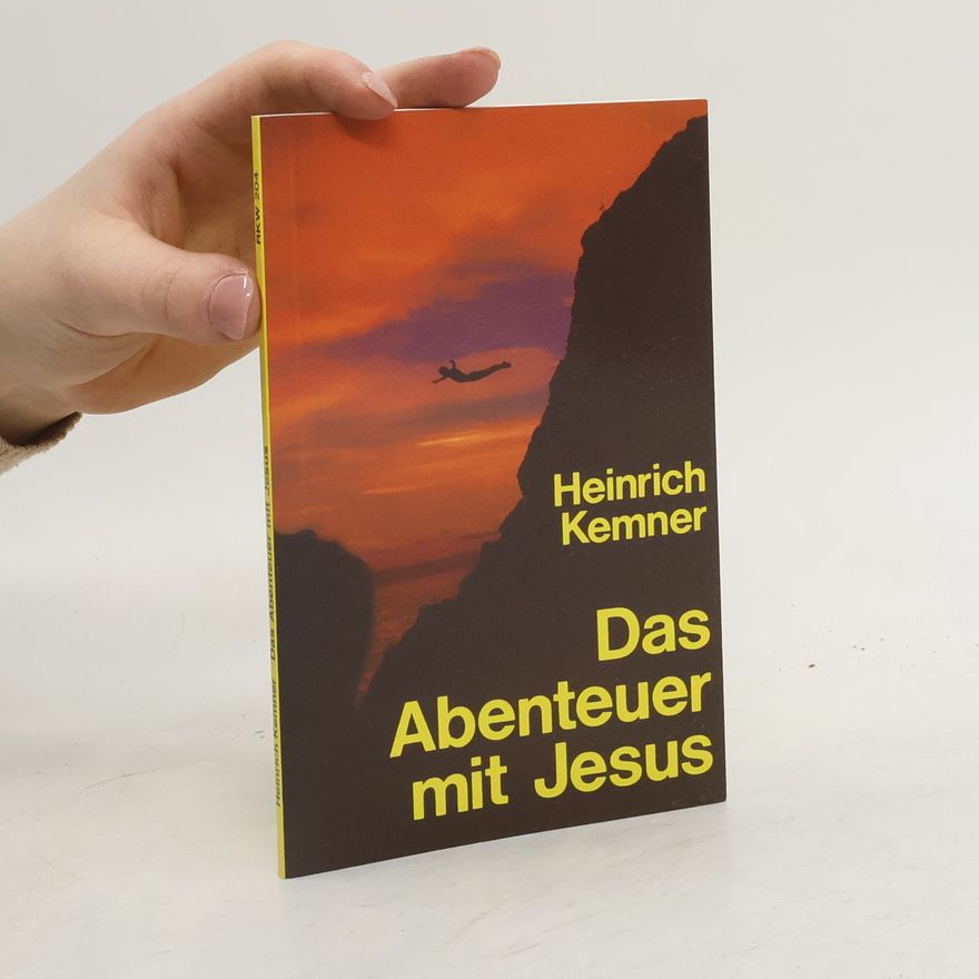 Heinrich Kemner Das Abenteuer mit Jesus