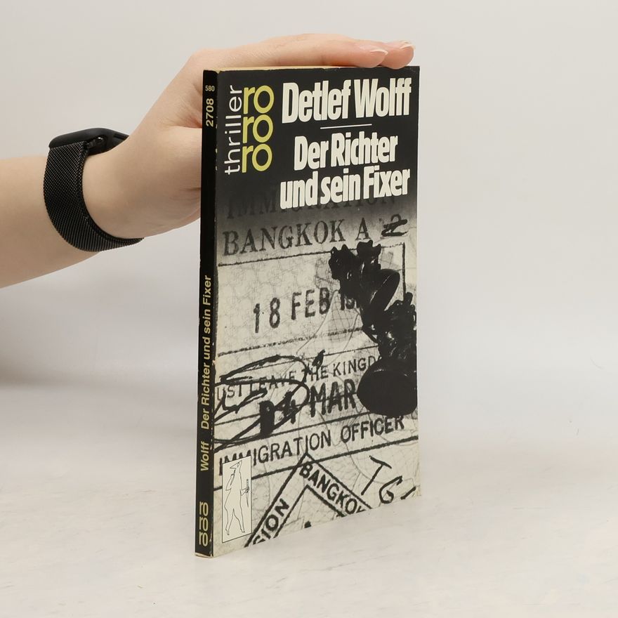 Detlef Wolff Der Richter und sein Fixer