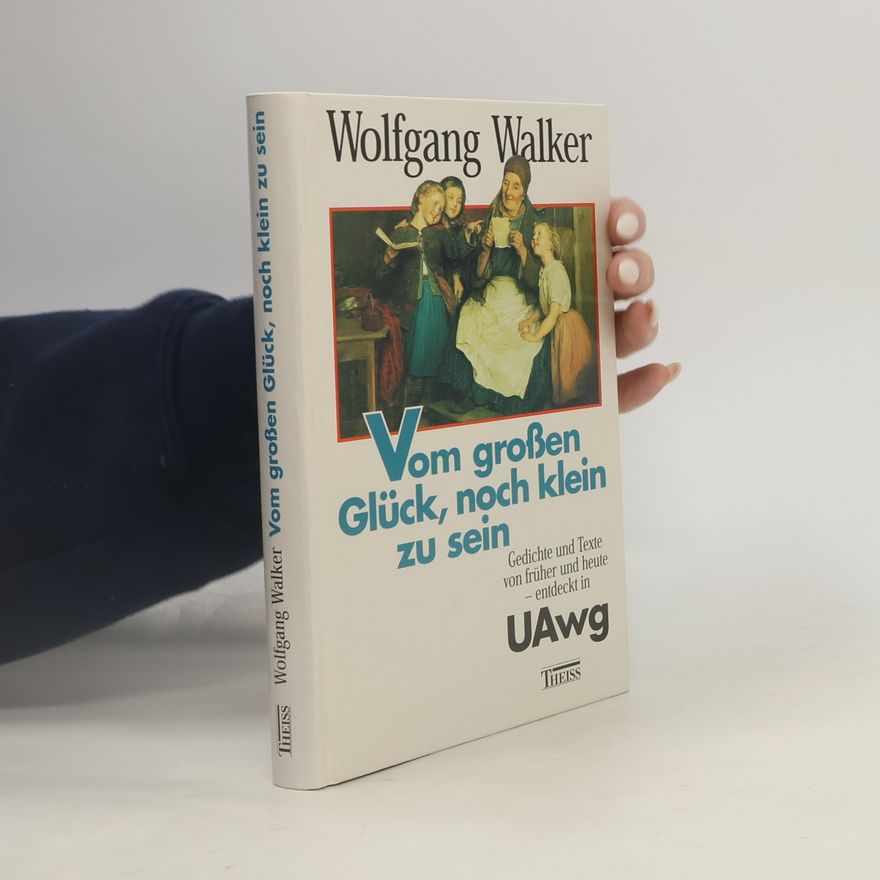 Various authors Vom großen Glück, noch klein zu sein