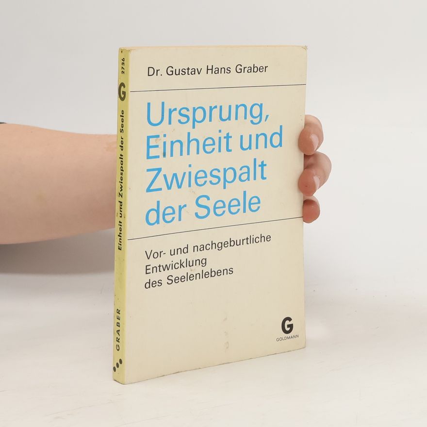Gustav Hans Grabert Ursprung, Einheit und Zwiespalt der Seele