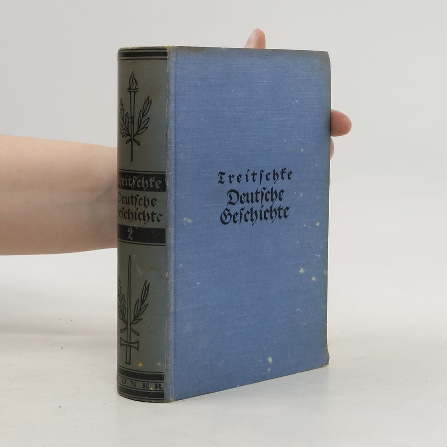 Heinrich von Treitschke Deutsche Geschichte im neunzehnten Jahrhundert