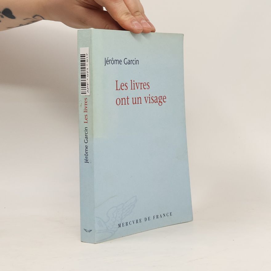 Jérôme Garcin Les livres ont un visage
