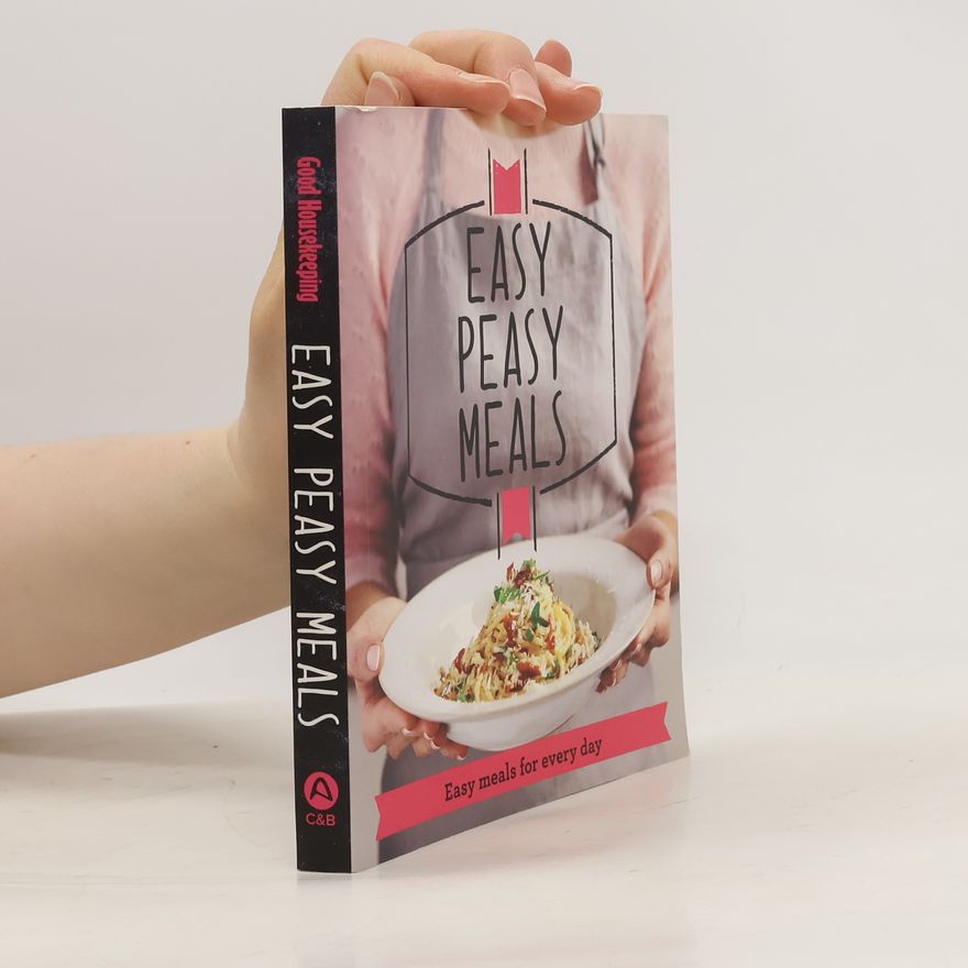 Good Housekeeping Institute Good Housekeeping: Easy Peasy Meals