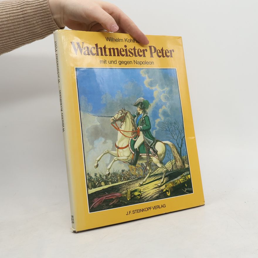 Wilhelm Kohlhaas Wachtmeister Peter mit und gegen Napoleon