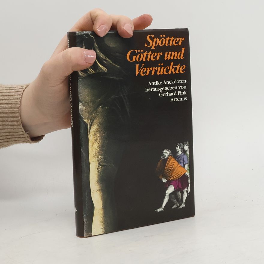 Fink Gerhard Spötter, Götter und Verrückte