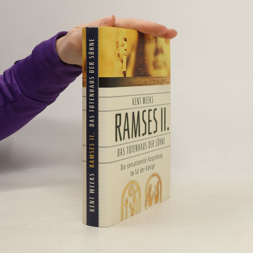 Kent R. Weeks Ramses II. Das Totenhaus der Söhne