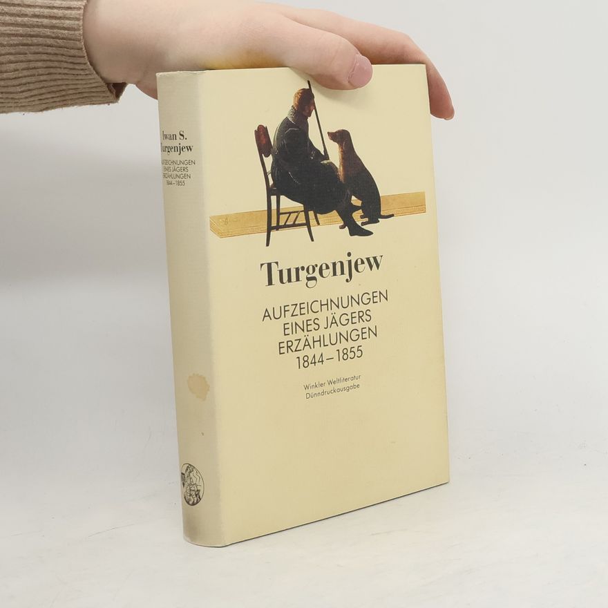 Iwane S. Turgenjew Aufzeichnungen eines Jägers Erzählungen 1844-1855