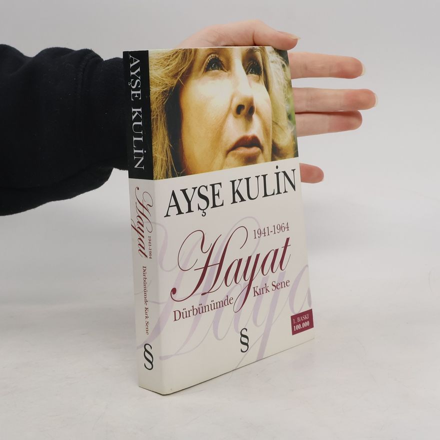 Ayşe Kulin Hayat Dürbünümde Kirk Sene 1941-1964