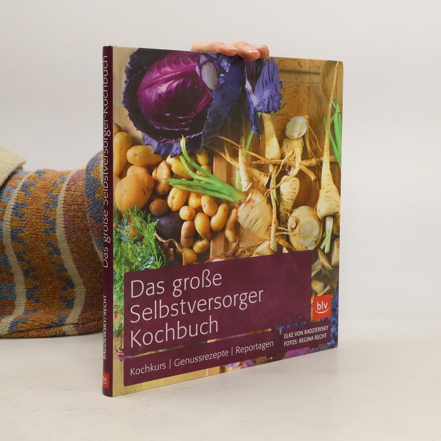 Elke von Radziewsky Das große Selbstversorger-Kochbuch