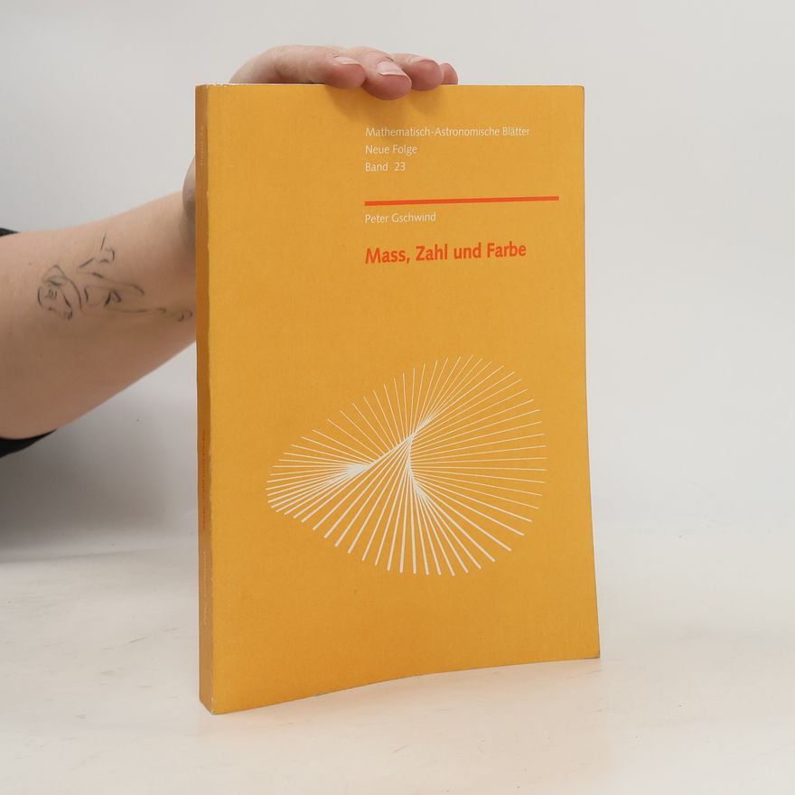 Peter Gschwind Mass, Zahl und Farbe
