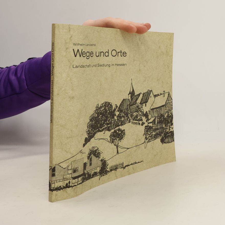 Wilhelm Landzettel Wege und Orte