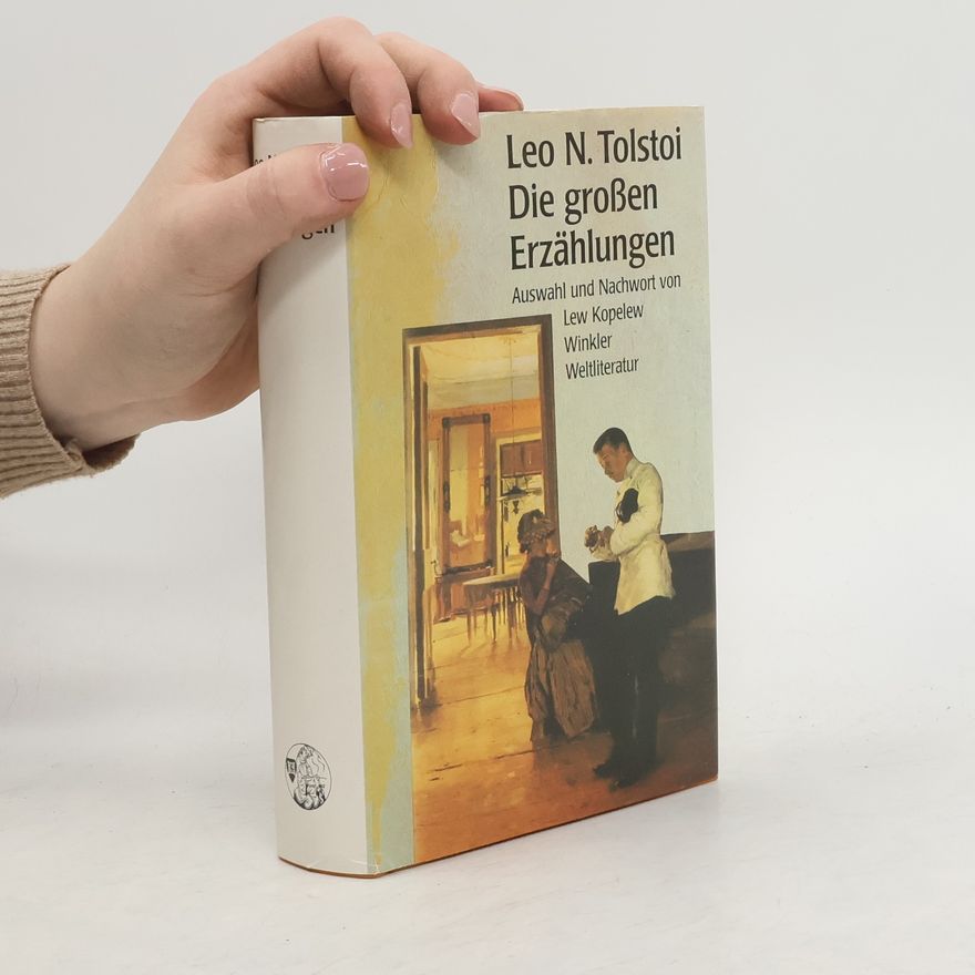 Lew Nikolajewitsch Tolstoi Die großen Erzählungen