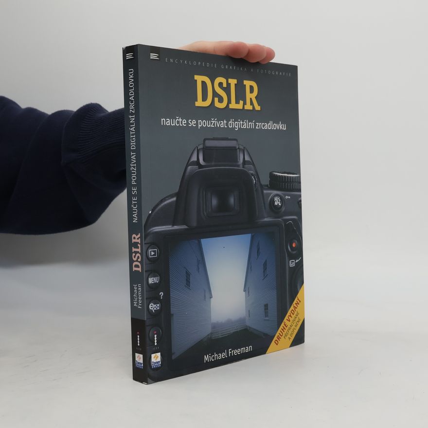 Michael Freeman DSLR - Naučte se používat digitální zrcadlovku