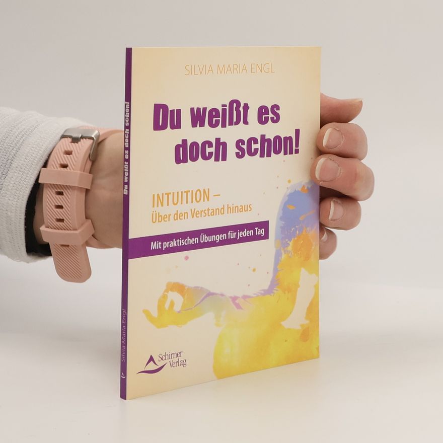 Silvia Maria Engl Du weißt es doch schon!