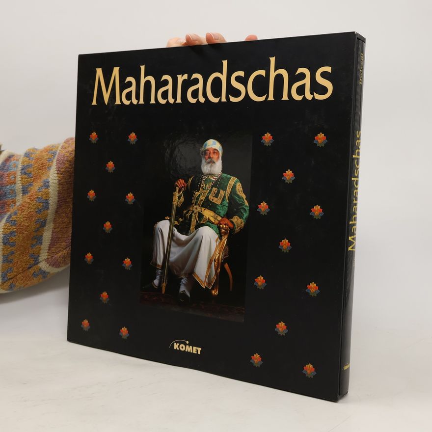 Sharada Dwivedi Die Maharadschas und die indischen Fürstenstaaten