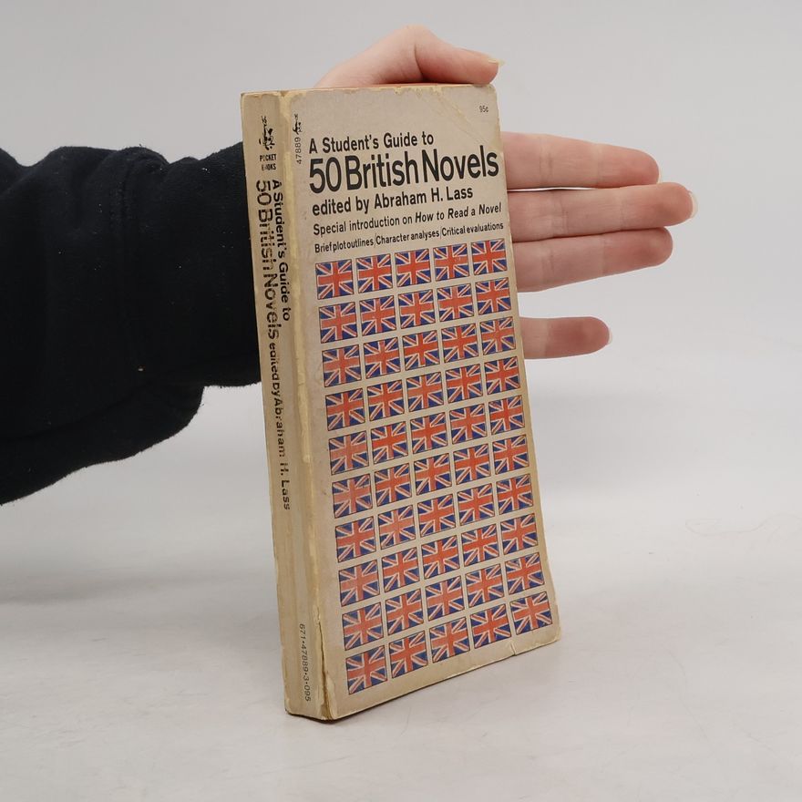Abraham H. Abraham Harold Lass A student's Guide to 50 British Novels