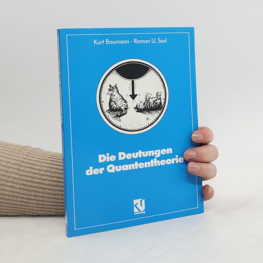 Kurt Baumann Die Deutungen der Quantentheorie