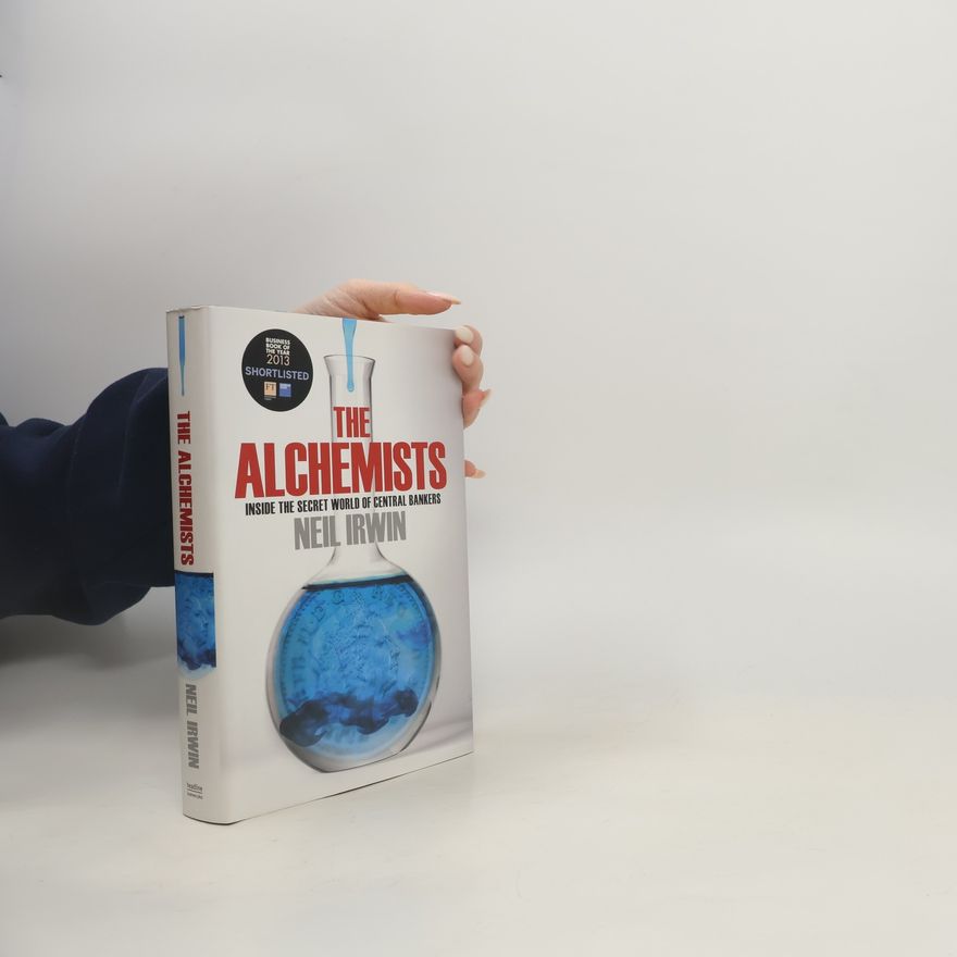 Neil Irwin The Alchemists
