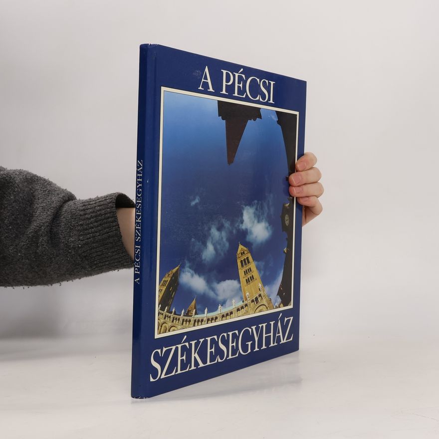 Gyula Kalász A Pécsi Székesegyház