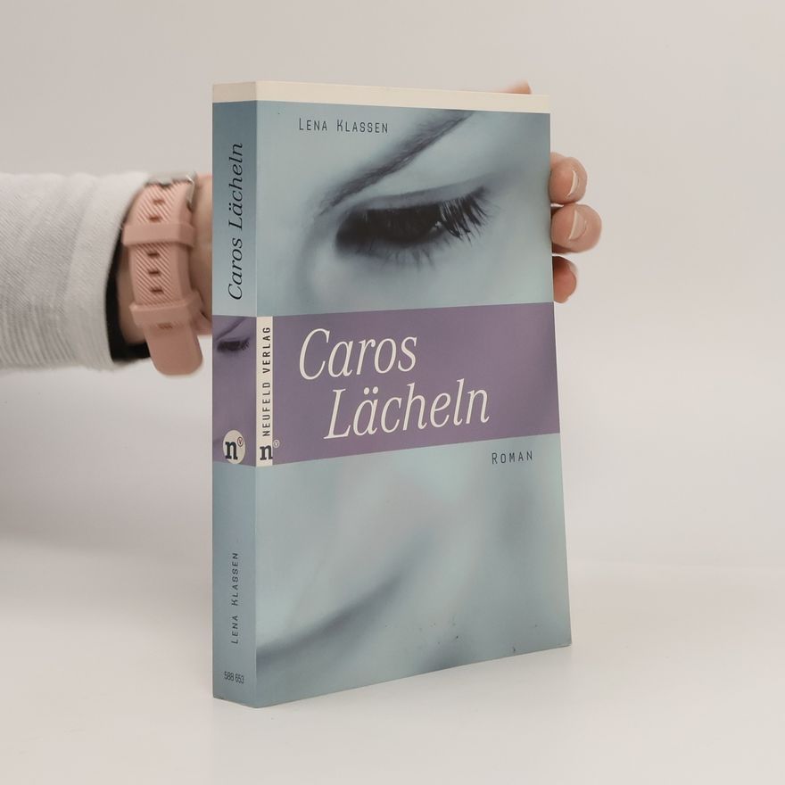 Lena Klassen Caros Lächeln. Roman