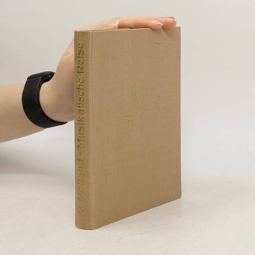 Romain Rolland Musikalische Reise ins Land der Vergangenheit