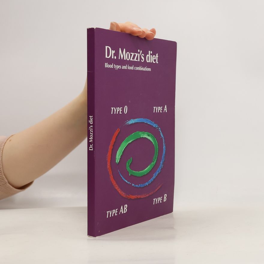 Pietro Mozzi Dr. Mozzi's diet: Blood types and food combinations
