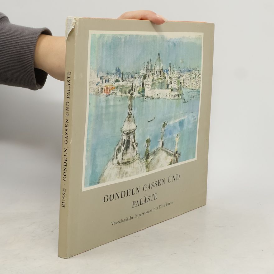 Fritz Busse Gondeln Gassen und Paläste