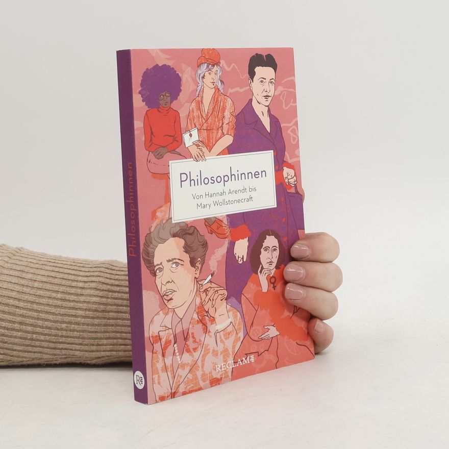 Rebecca Buxton Philosophinnen. Von Hannah Arendt bis Mary Wollstonecraft