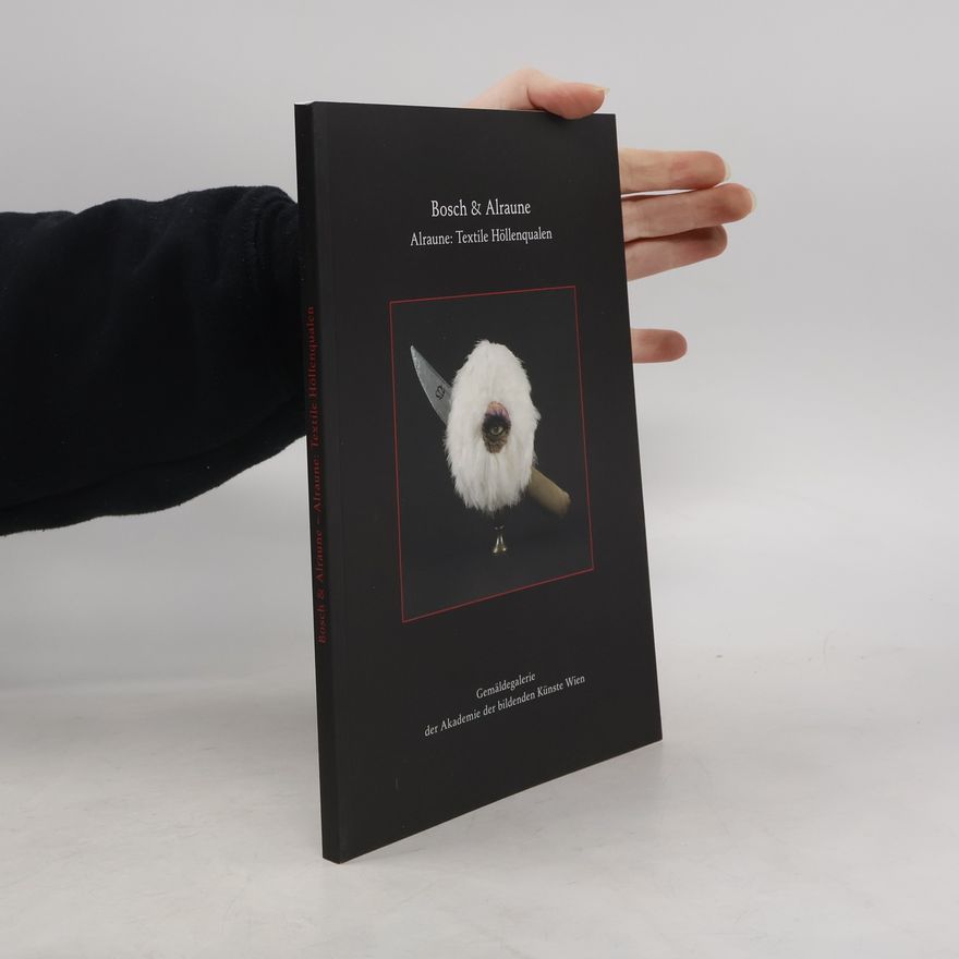 Bo sch Bosch & Alraune - Alraune: Textile Höllenqualen