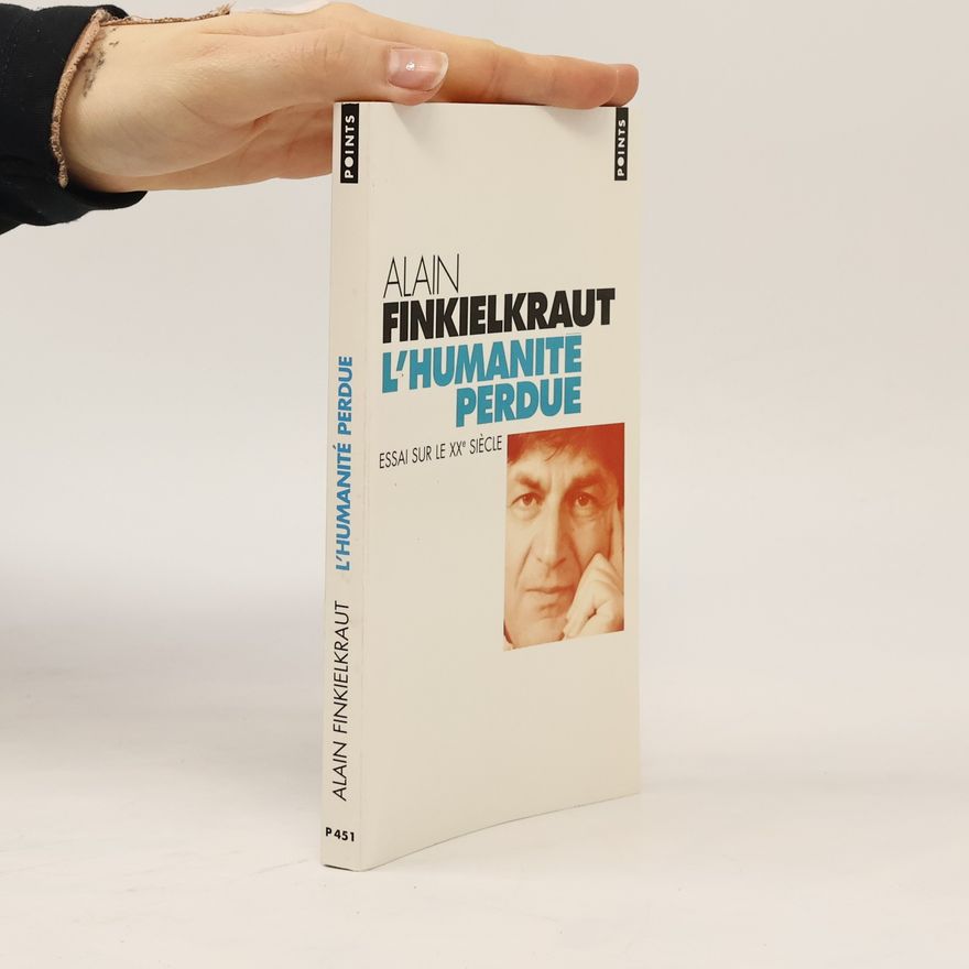 Alain Finkielkraut Points: L'Humanité perdue