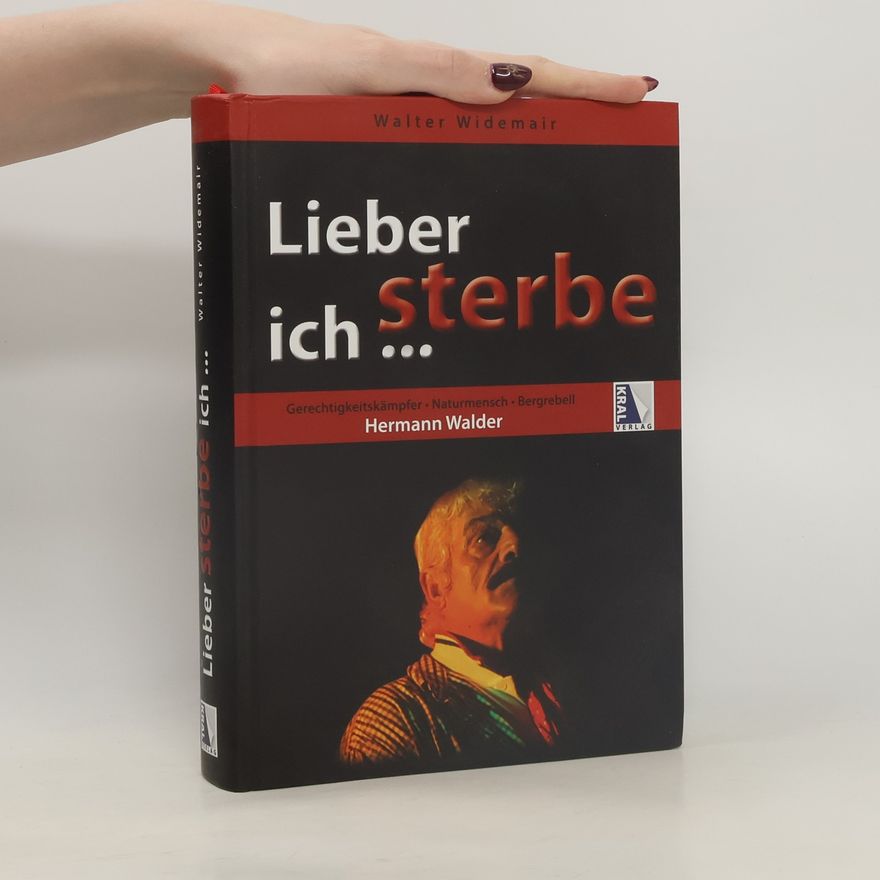 Walter Widemair Lieber sterbe ich ...