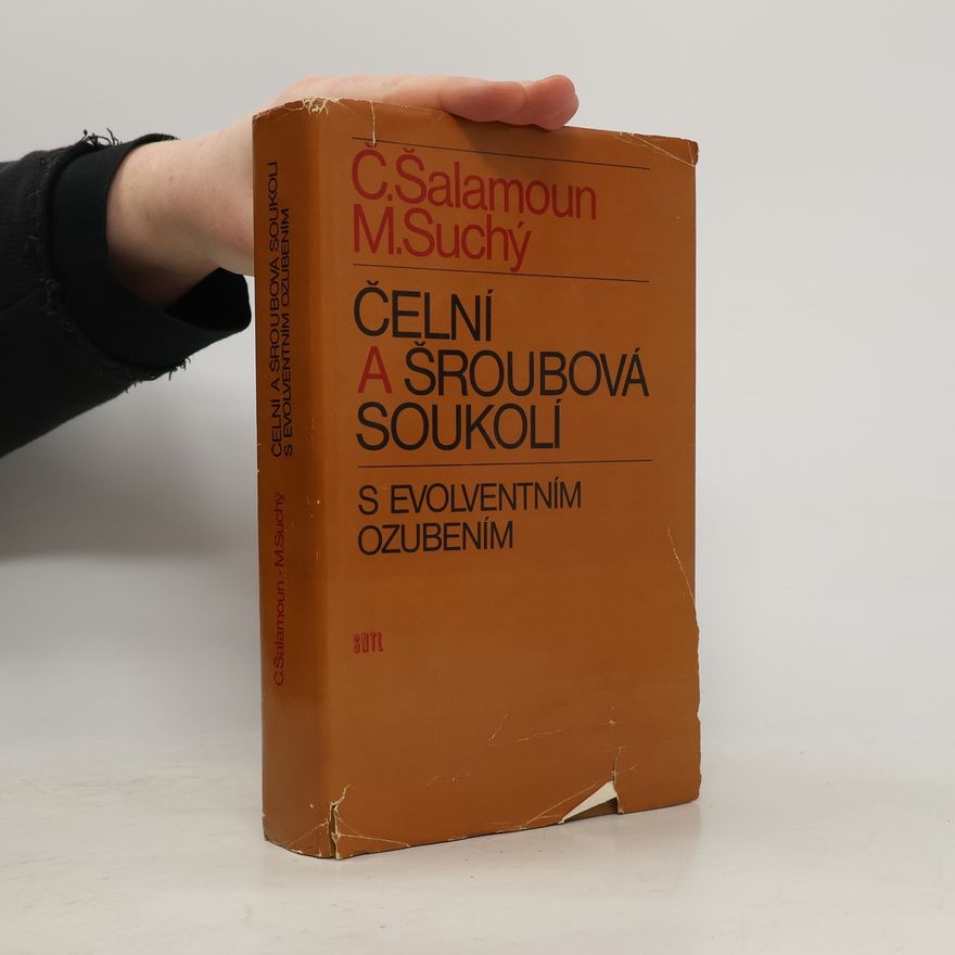 Čestmír Šalamoun Čelní a šroubová soukolí s evolventním ozubením