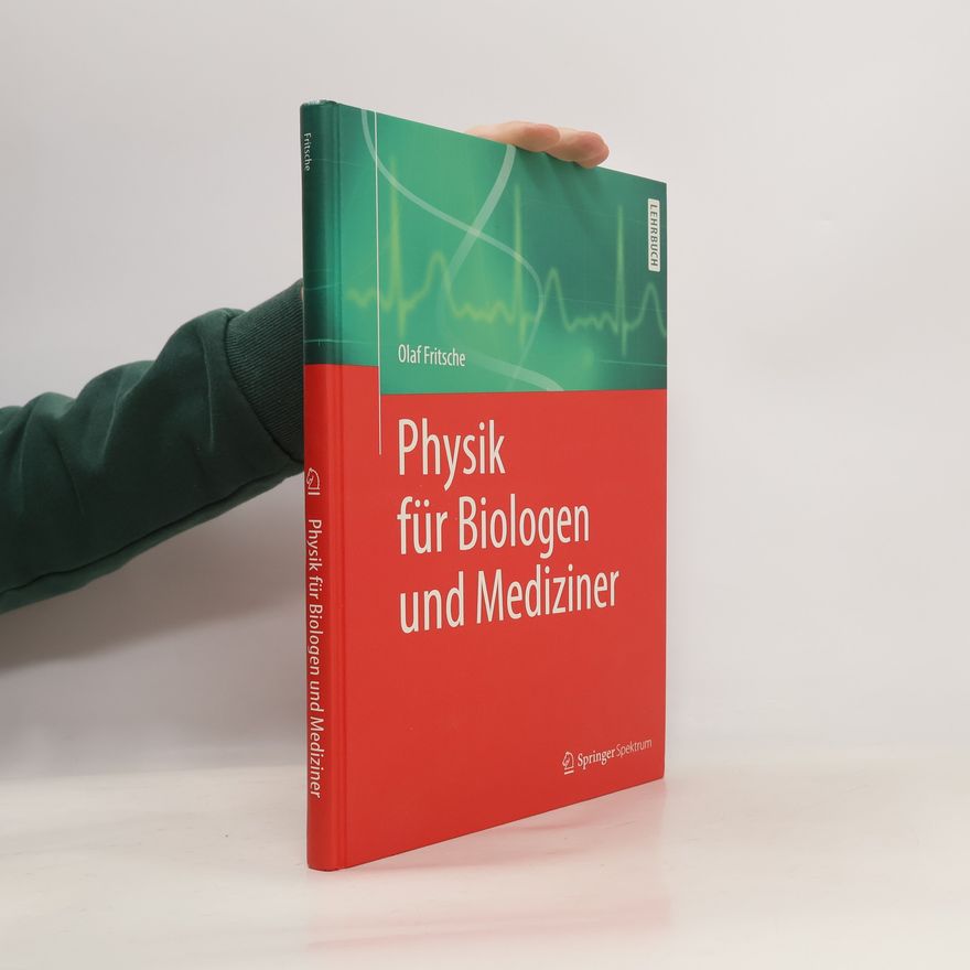 Olaf Fritsche Physik für Biologen und Mediziner
