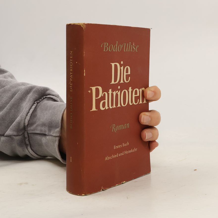 Bodo Uhse Die Patrioten I