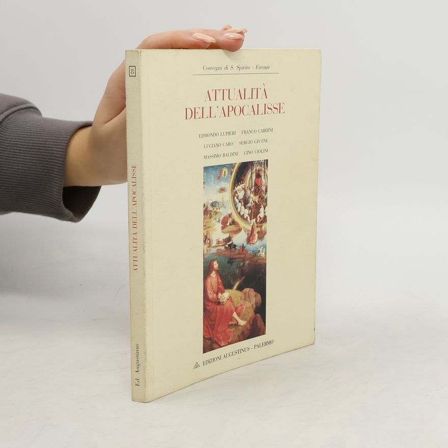 Edmondo Lupieri Convegni di S. Spirito - Firenze - 8: Attualità dell'Apocalisse