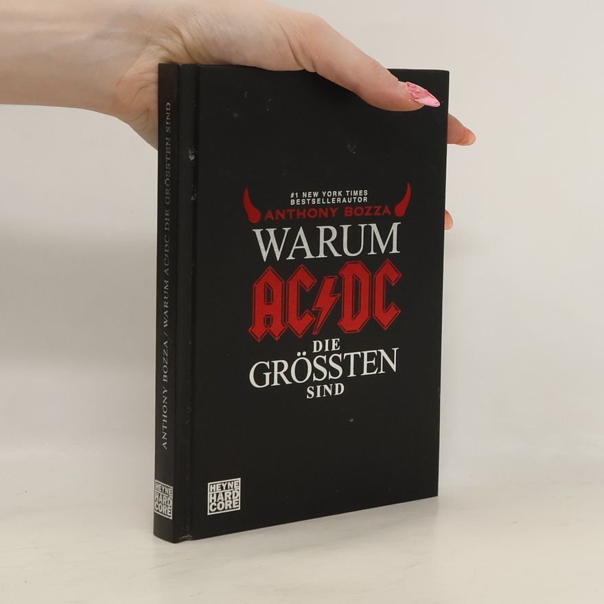 Anthony Bozza Warum AC/DC die Größten sind