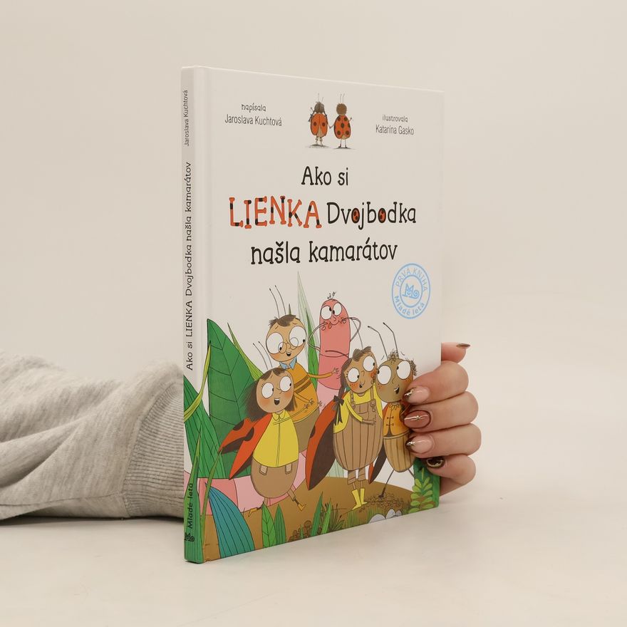 Jaroslava Kuchtová Ako si Lienka Dvojbodka našla kamarátov