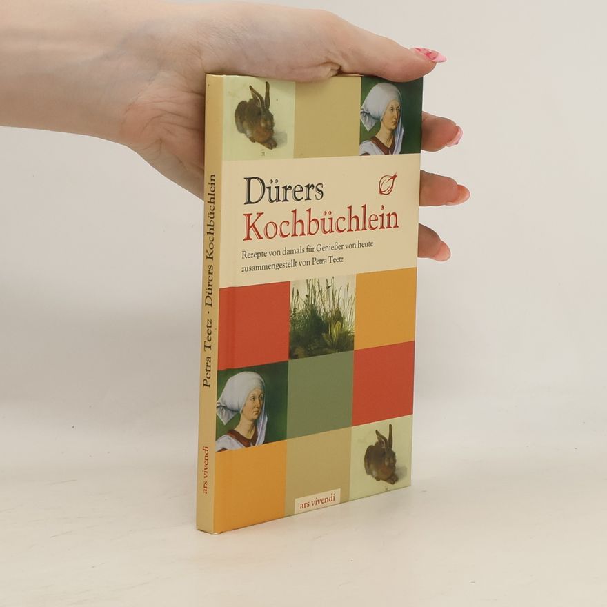 Petra Teetz Dürers Kochbüchlein