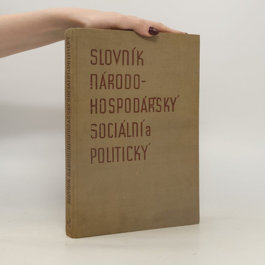 Kolektív autorov Slovník národohospodářský, sociální a politický I.
