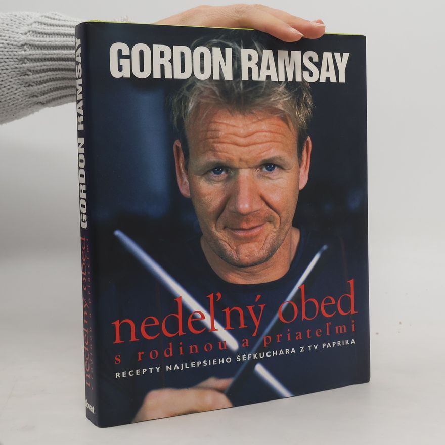 Gordon Ramsay Nedeľný obed s rodinou a priateľmi