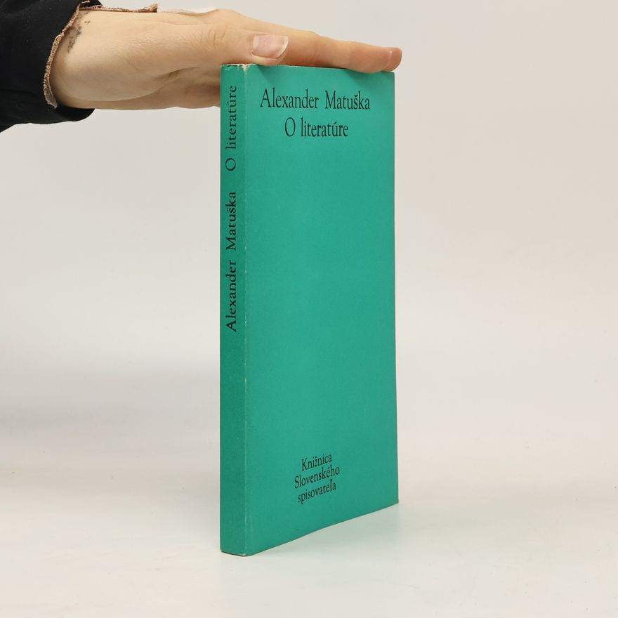 Alexander Matuška O literatúre