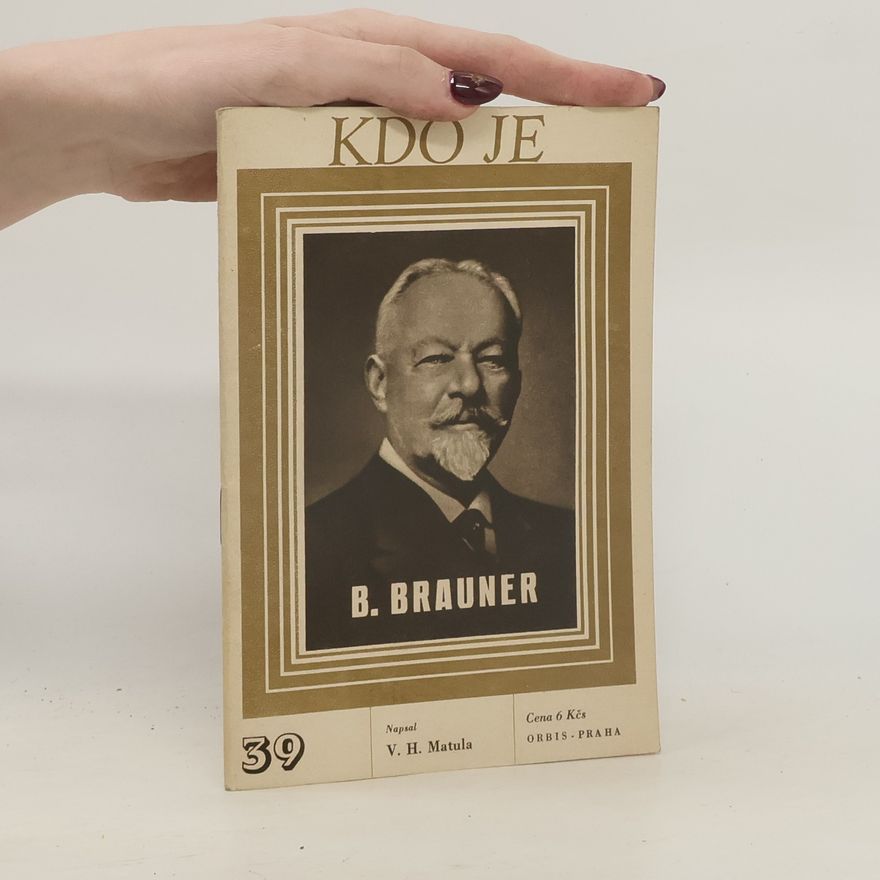 V. H. Matula Kdo je B. Brauner