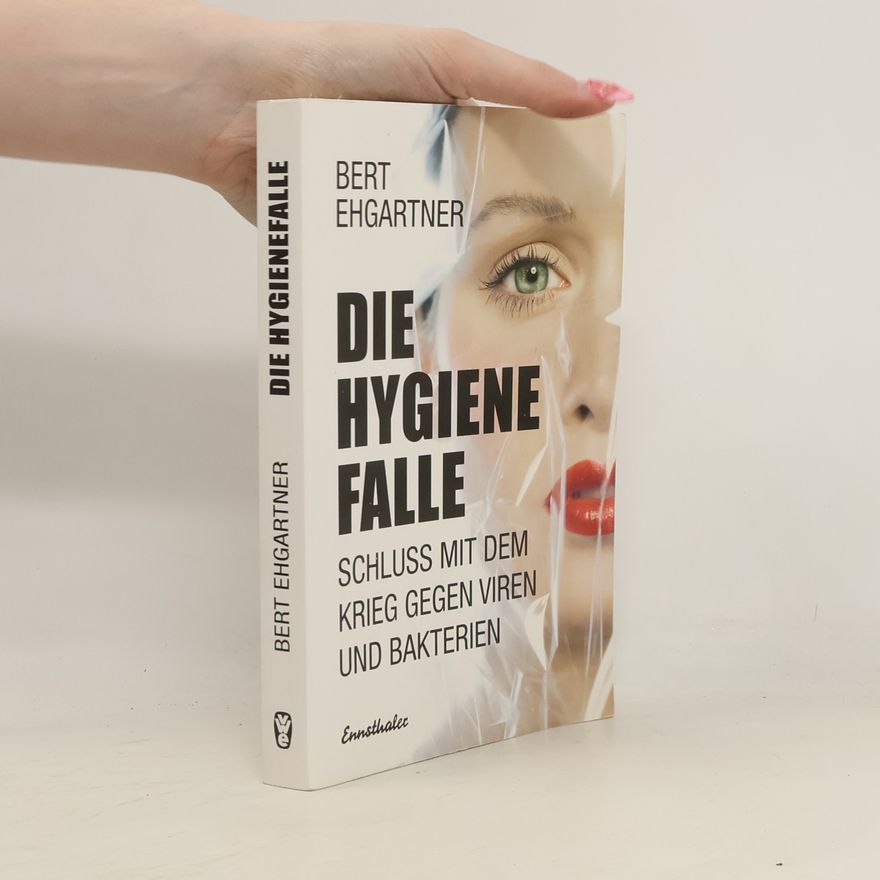 Bert Ehgartner Die Hygienefalle