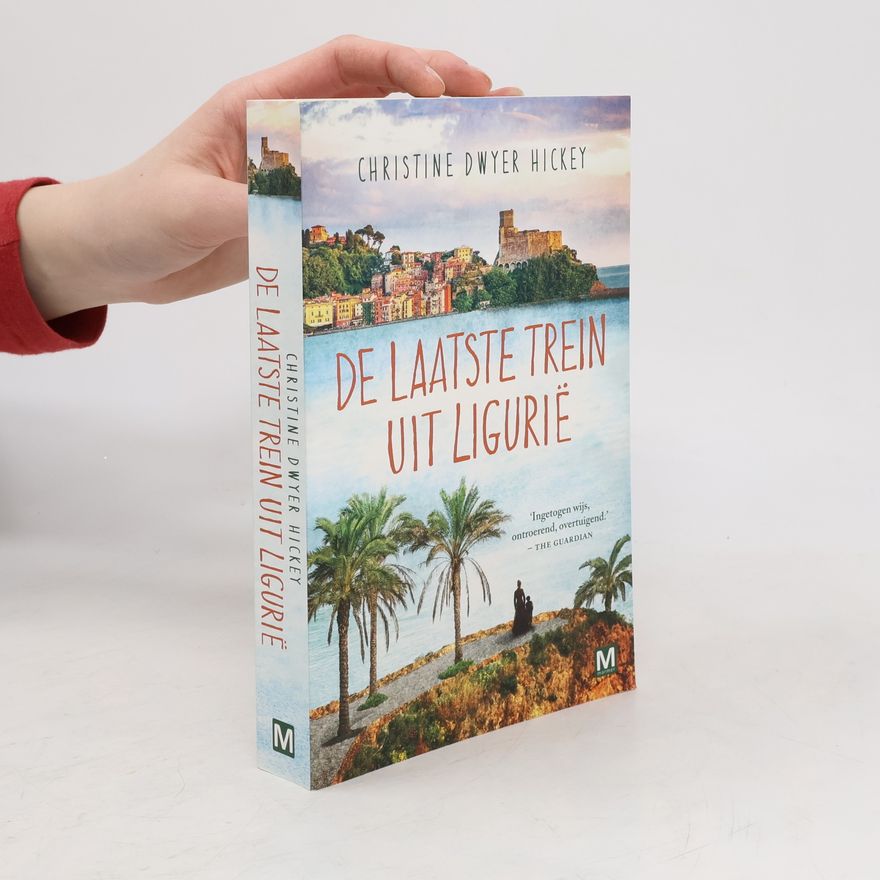Christine Dwyer Hickey De laatste trein uit Ligurië